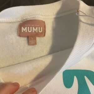 Show Me Your Mumu Sweatshirt